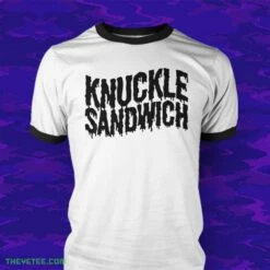 Knuckle Sandwich Ringer Apparel