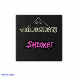 Chilluminati SHLORP! Pink